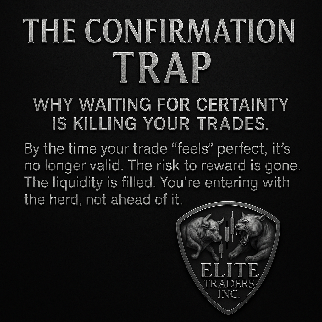 The Confirmation Trap: Why Waiting for Certainty Is Killing Your Trades